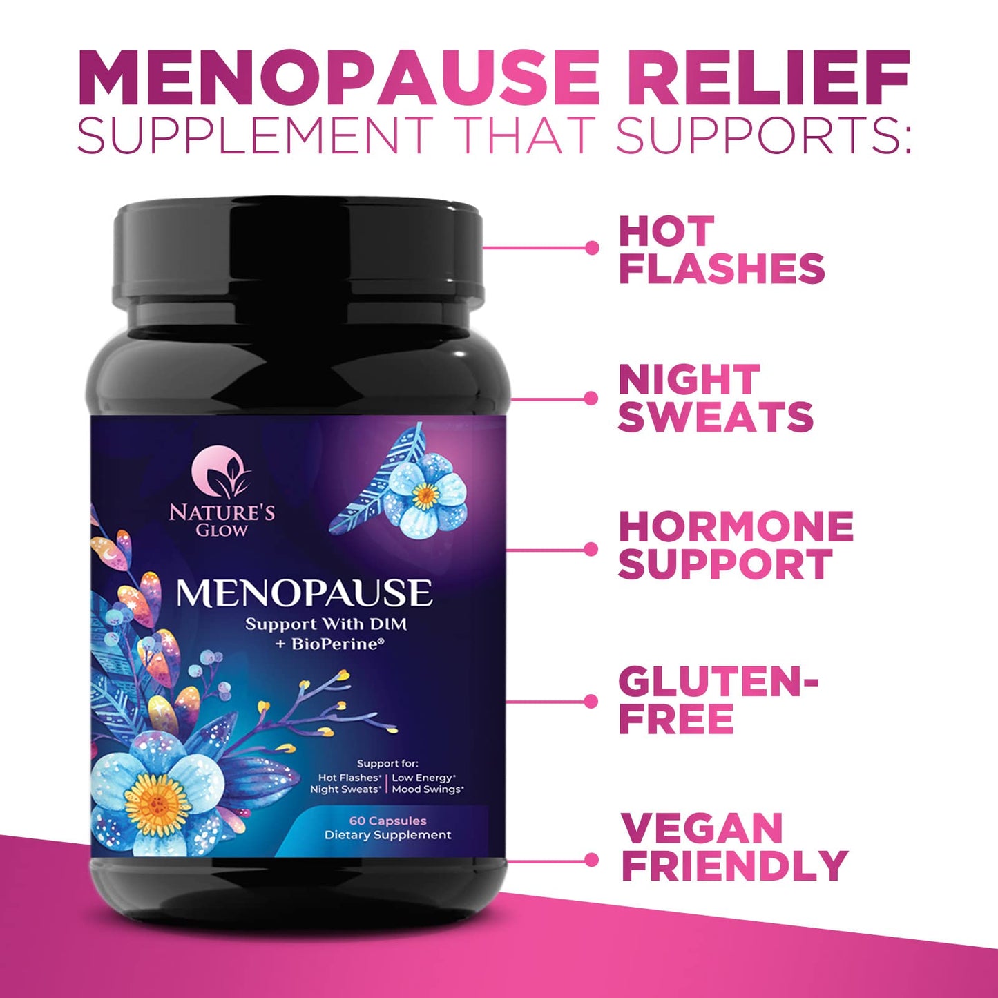 Nature's Glow Menopause Supplements for Women w/DIM - Menopause Relief Vitamins Nature's Glow