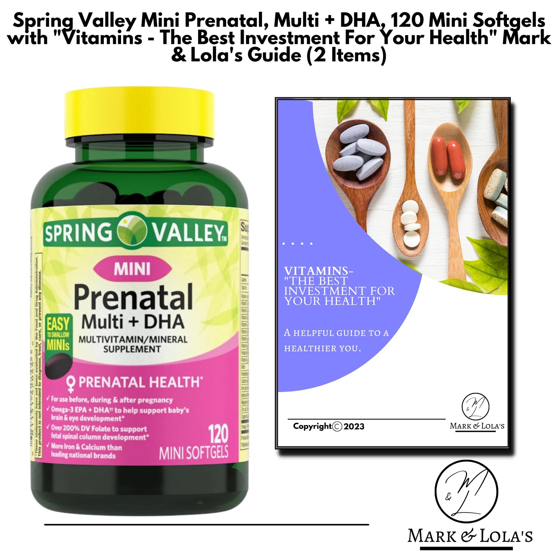 Mark & Lola's Spring Valley Mini prenatal Vitamin Multi + DHA; Mini Softgels Vitamins Mark and Lola's